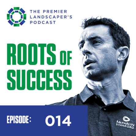 Roots of Success Podcast with Tommy Cole and Michael Bosco landscape podcast landscaping industry